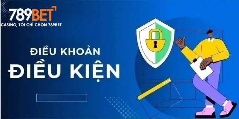 Các điều khoản chính trong điều kiện 789bet