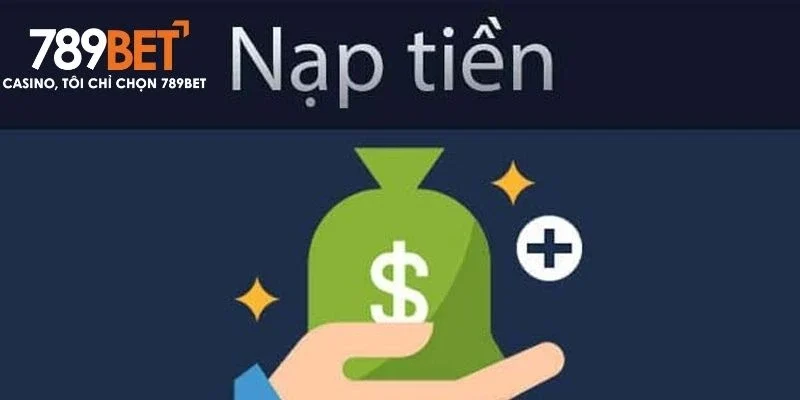 Hướng dẫn nạp tiền 789bet nhanh chóng
